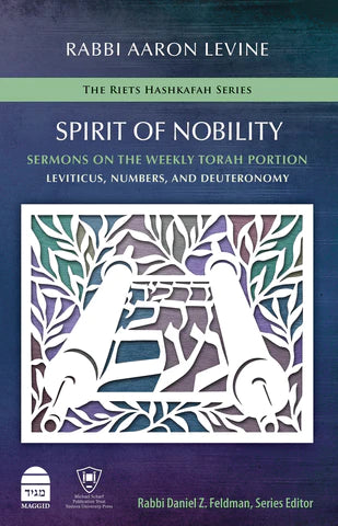 Spirit of Nobility: Sermons on the Weekly Torah Portion vol 2 - Leviticus, Numbers, and Deuteronomy