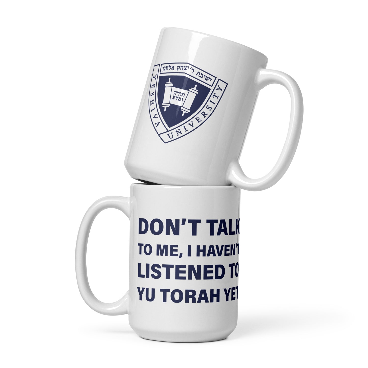 Haven't Listened to YU Torah Yet Mug
